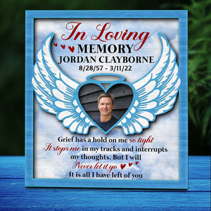 Grief Has A Hold On Me So Tight But I Will Never Let It Go, Personalized Memorial Wood Picture Frame