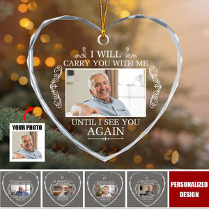 Personalized I Will Carry You With Me Until I See You Again Ornament