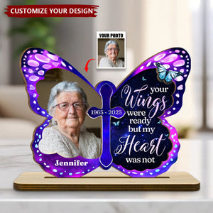 Your Wings Were Ready But My Heart Was Not - Personalized Wood Plaque With Flat Base