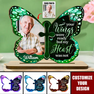 Your Wings Were Ready But My Heart Was Not - Personalized Wood Plaque With Flat Base