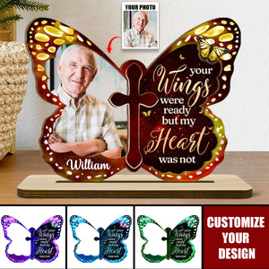 Your Wings Were Ready But My Heart Was Not - Personalized Wood Plaque With Flat Base