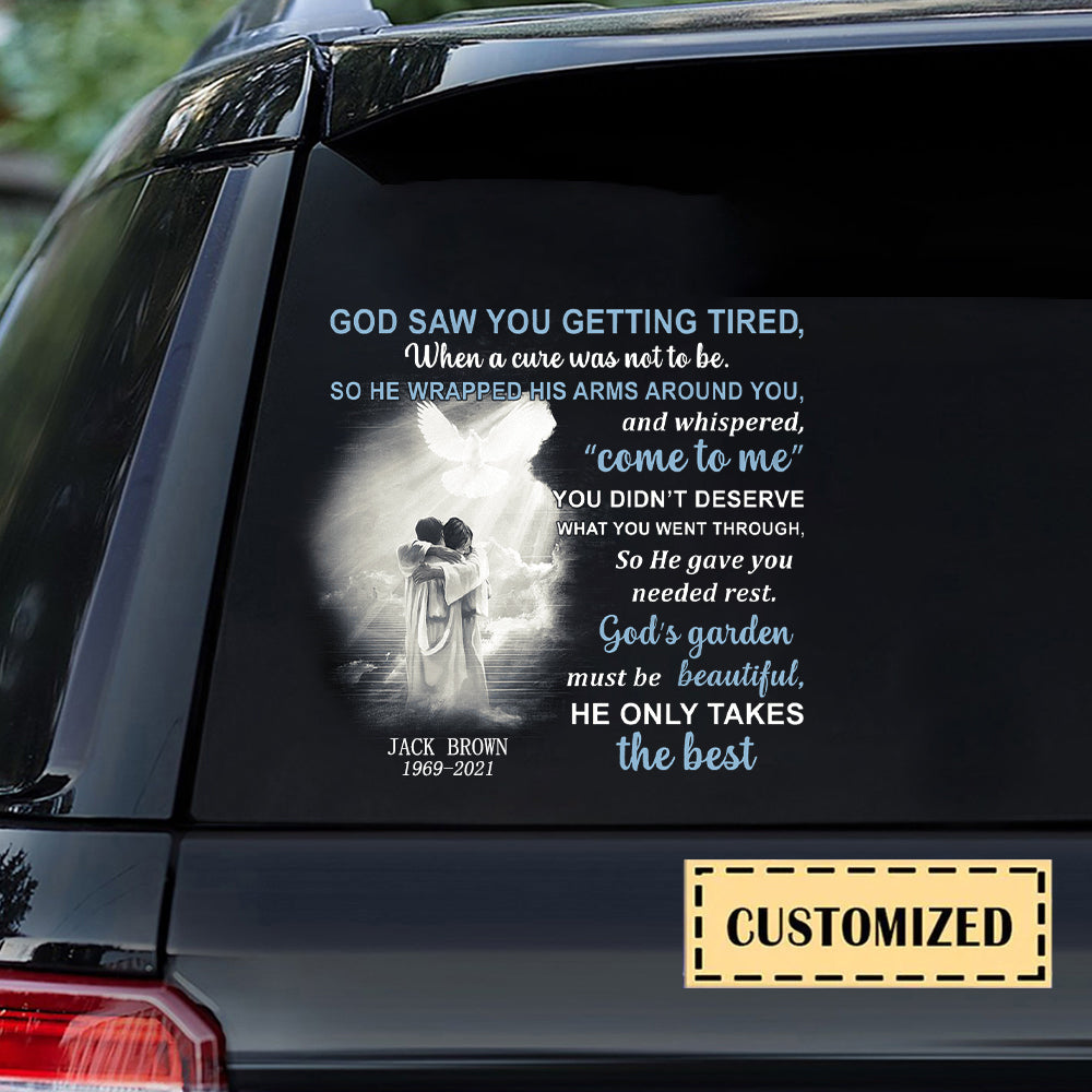 God Saw You Getting Tired Personalized Car Sticker