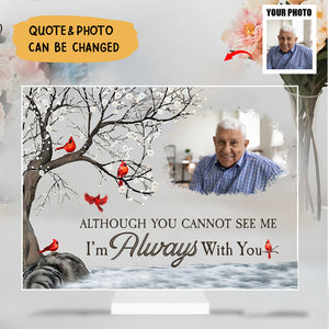 I'm Always With You - Personalized Acrylic Photo Plaque