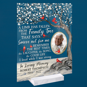 A Limb Has Fallen - Personalized Memorial Acrylic Plaque