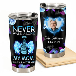 Never Walk Alone My Beloved One Walks With Me Personalized Upload Photo Tumbler